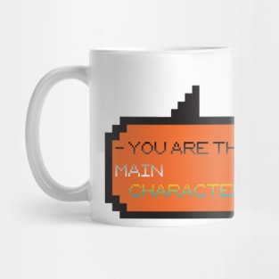 You Are The Main Character! Mug